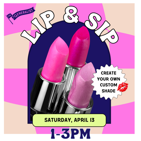 4/13 - Lip & Sip: DIY Lipstick Bar